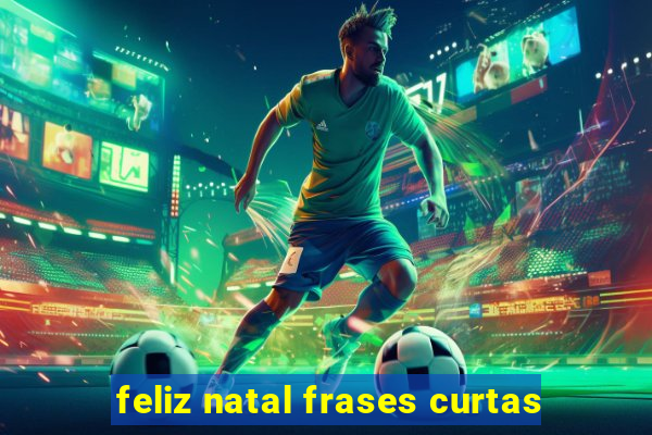 feliz natal frases curtas